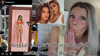 Kendall Jenner's Editing, FaceTune, Photoshop FAIL; Instagram Vs. Reality