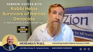 Hebrew Voices #170 -  Rabbi Helps Survivors of Hamas Genocide - NehemiasWall.com