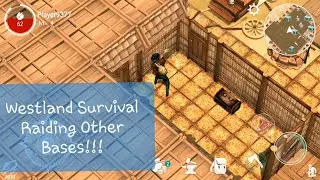 RAIDING BASES!! Westland Survival