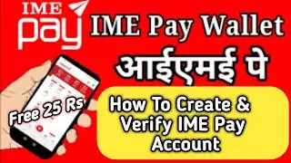 How To Create & Verify IME Pay Account From Mobile |  Refer & Earn || Teach Nepal ||