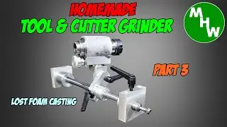 MHW Episode 128 - Homemade Tool & Cutter Grinder - Part 3