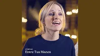 Entre Tus Manos