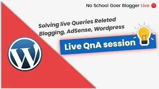 #Live Session | Ask About Blogging | No School Goer Blogger