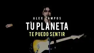 Tu planeta (Te puedo sentir) - Alex Campos | video Oficial