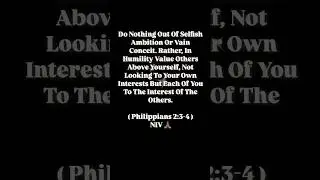 Do Nothing Out Of Selfish Ambition Or Vain Conceit. Rather, In Humility Value Others Above Yourself
