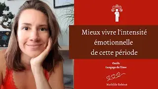 Mieux traverser l'intensit&eacute; &eacute;motionnelle