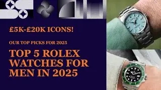 Top 5 Rolex Watches for Men in 2025 &pound;5K &pound;20K Icons! | Luxe Pulse