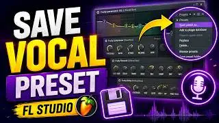 How to Save Vocal Preset in FL Studio | 2026 | Save & Use Easily