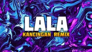 KANCINGAN REMIX 🌴 LALA 🌴 TIMUR PROJECT 2026