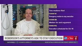 Roberson attorneys ask for a stay of execution in emergency motion and motion for oral argument