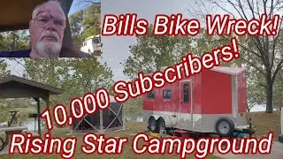 Bills Bike Wreck/10,000 Subscribers/Rising Star Campground
