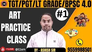 #tgt_art  PGT ART | PRACTICE CLASS 1 BY ASHISH SIR
