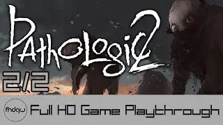 Pathologic 2 PART 2/2 - Full Game Playthrough (No Commentary)