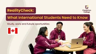 RealityCheck: What International Students Need to Know Before Studying at Cambrian College in Canada