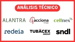 📈 An&aacute;lisis t&eacute;cnico ALANTRA, ACCIONA ENERG&Iacute;A, CELLNEX, REDEIA, TUBACEX y SNDL