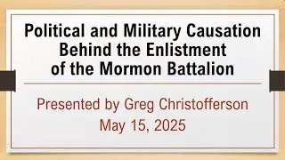 Political and Military Causation Behind the Enlistment of the Mormon Battalion