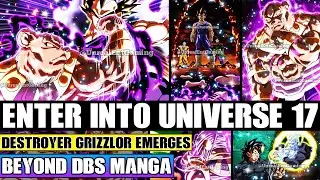 Beyond Dragon Ball Super Enter Into Universe 17! God Of Destruction Grizzlor Confronted Face To Face