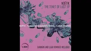 No&euml;tik - Ylang Ylang (Gannein Remix) ~ [E-HRZN Records]