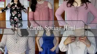 March Spring Haul 2017 | GlitteryCassie
