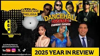 Dancehall 2025 Year in Review & Hurricane Melissa Controversy! S2E9