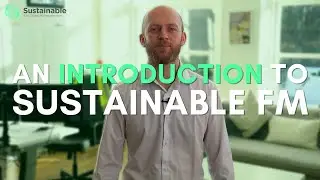 An Introduction to Sustainable FM