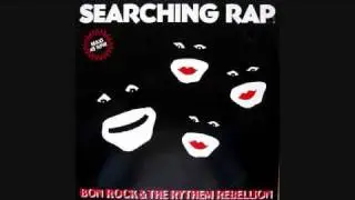Bon Rock & The Rythem Rebellion - Searching Rap