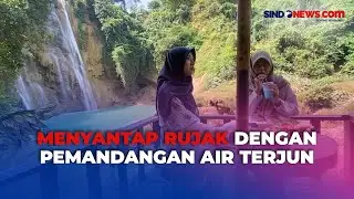 Menyantap Rujak Petis Khas Tuban sambil Menikmati Keindahan Air Terjun Putri Nglirip