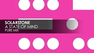 Solarstone - A State Of Mind (Pure Mix)