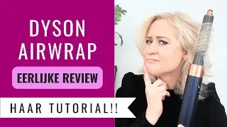 EERLIJKE REVIEW VAN DE DYSON AIRWRAP &rarr; OP DUN EN FIJN HAAR &rarr; Is het de prijs waard of te duur?