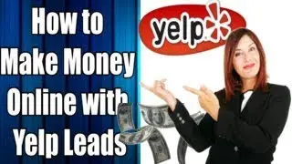 How to Make Money Online with Yelp Leads