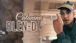 Blen-d  [Official Music ] Catanina (2021)