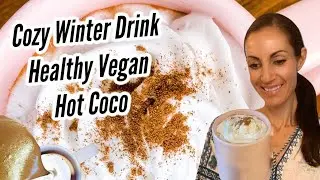 Healthy Warm Cozy Winter Drink. Easy Vegan Hot Chocolate Recipe. #warmwinterdrink #healthy #vegan