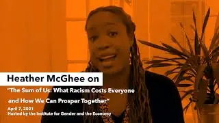 Heather McGhee on &ldquo;The Sum of Us: What Racism Costs Everyone and How We Can Prosper Together&rdquo;