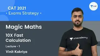Magic Maths - 10X Fast Calculation L1 l Exams Strategy l Unacademy CAT l Vinit Kakriya