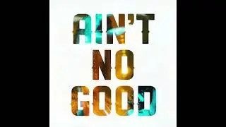 Monaco Slim - Ain't No Good