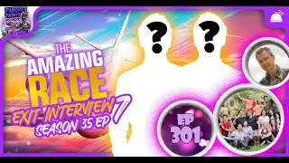 Amazing Race Season 35 Episode 8 Exit Interview