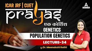 Population Genetics | #34 | ICAR JRF and CUET Preparation - Prayas | By Meenakshi Ma'am