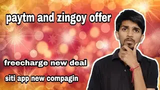 Paytm and zingoy new offer , freecharge new recharge offer , earn free paytm cash