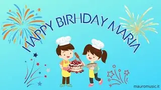 Happy Birthday Maria -  #mauromusic #canzoniesogni
