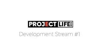 Development Stream #1 - Project Life RPG - www.projectliferpg.com