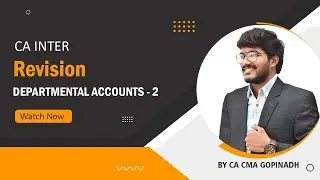 Departmental 2 || CA INTER NOV REVISION || ACCOUNTS || BY CA CMA GOPINADH SIR