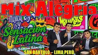 MIX ALEGRIA - ORQUESTA SENSACION LATINA - HNOS SAMAN SANCHEZ - SAN BARTOLO - LIMA - PERÚ