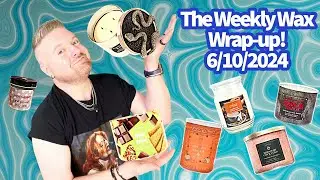 The Weekly Wax Wrap-up! 6/10/2024