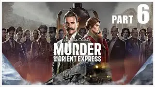 AGATHA CHRISTIE MURDER ON THE ORIENT EXPRESS Gameplay Walkthrough Part 6 [PC] - No Commentary
