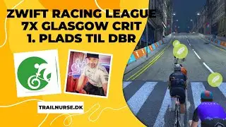 Zwift Racing League - 7x Glasgow Crit point race - 1. plads til Danish Bike Riders
