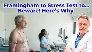 Framingham to Stress Test to &hellip;Beware!  Here&rsquo;s Why