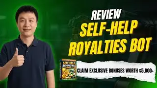 Self Help Royalties Bot Review: My Exclusive Bonuses Worth $5000 + OTOs Walkthrough