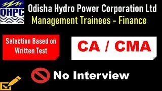 OHPC Management Trainees Recruitment 2022 | CA / CMA Jobs |Fresher&rsquo;s Jobs | PSU Jobs in Finance