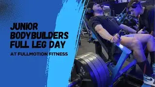 JUNIOR BODYBUILDERS FULL LEG DAY | Full Motion Fitness Andover