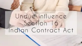 Undue Influence I Section 16 of Indian Contract Act, 1872